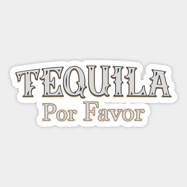 Tequila Por Favor Sticker by Ras-man93